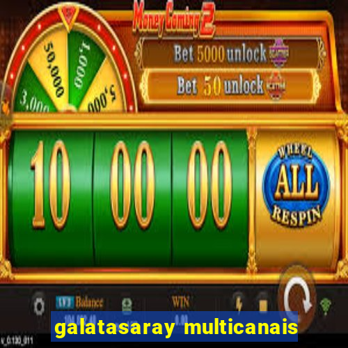 galatasaray multicanais